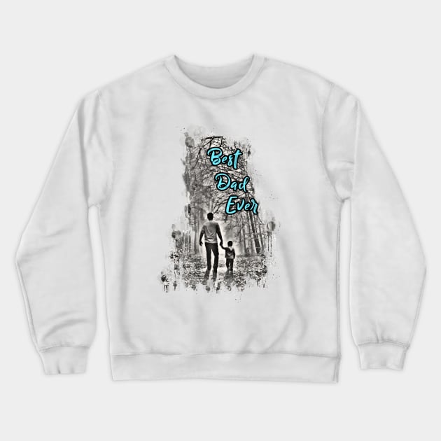 Best Dad Ever Crewneck Sweatshirt by remixer2020